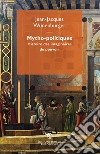 Mytho-politiques. Histoire des imaginaires du pouvoir libro di Wunenburger Jean-Jacques