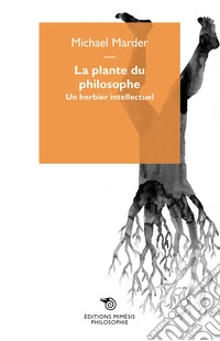 La plante du philosophe. Un herbier intellectuel