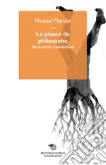 La plante du philosophe. Un herbier intellectuel