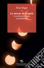 Le temps de l'esprit. La mesure du temps en psycologie