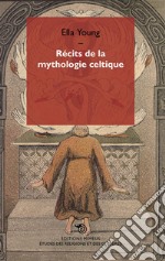 Récits de la mythologie celtique libro