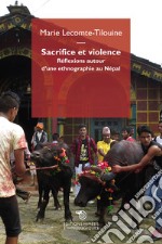 Sacrifice et violence. Réflexions autour d'une ethnographie au Népal libro