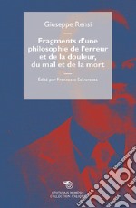 Fragments d'une philosophie de l'erreur et de la douleur, du mal et de la mort libro