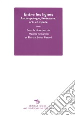 Entre les lignes. Anthropologie, littérature, arts et espace libro