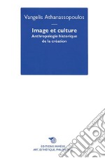 Image et culture. Anthropologie historique de la création libro