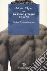 La vision grecque de la vie libro