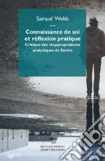 Connaissance de soi et réflexion pratique. Critique des réappropriations analytiques de Sartre libro