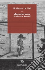 Aquariorama. Histoire d'un dispositif