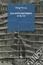 Les anthropologues et la vie libro