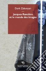 Jacques Rancière et le monde des images