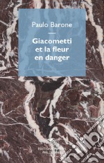 Giacometti et la fleur en danger libro