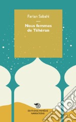 Nous femmes de Téhéran libro