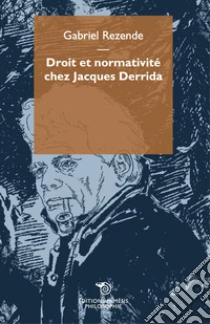 Droit et normativit� chez Jacques Derrida