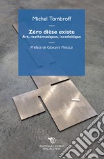 Zéro dièse existe. Art, mathématiques, inesthétique