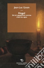 Hegel. De la Logophonie comme chant du signe libro