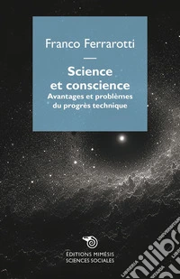 Science et conscience. Avantages et problèmes du progrès technique