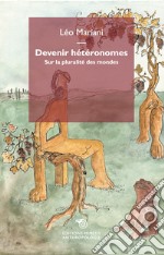 Devenir hétéronomes. Sur la pluralité des mondes libro