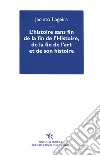 L'histoire sans fin de la fin de l'Histoire, de la fin de l'art et de son histoire libro