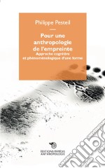 Pour une anthropologie de l'empreinte. Approche cognitive et phénoménologique d'une forme libro