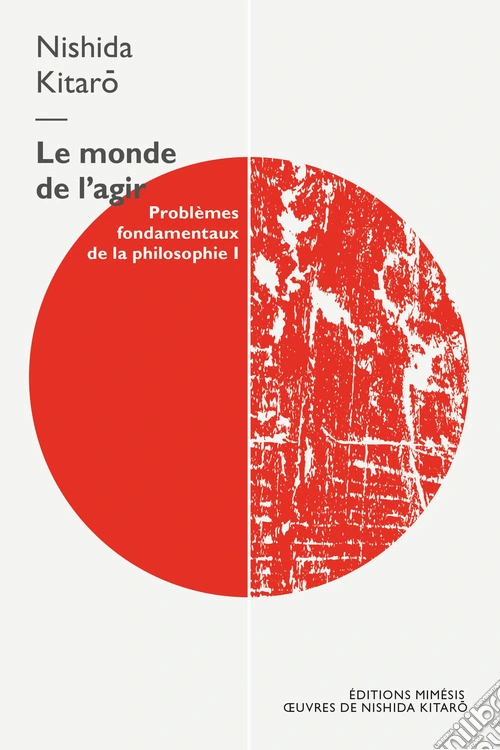 Le monde de l'agir. Probl�mes fondamentaux de la philosophie. Vol. 1