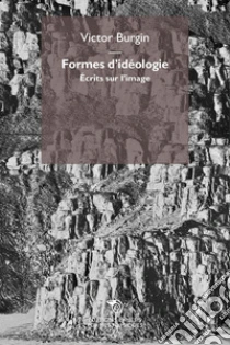 Formes d'id�ologie. �crits sur l'image