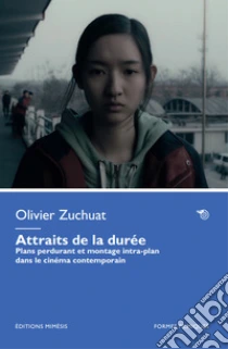 Attraits de la dur�e. Plans perdurant et montage intra-plan dans le cin�ma contemporain