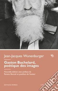 Gaston Bachelard, poèétique des images. Nuova ediz. libro