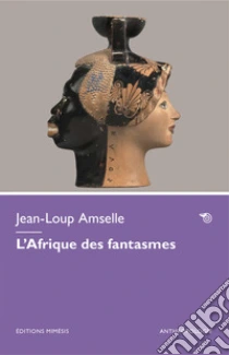 L'Afrique des fantasmes
