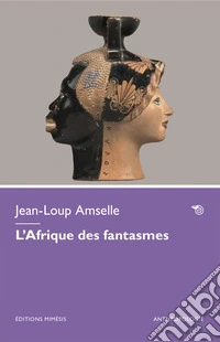 L'Afrique des fantasmes libro