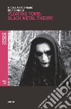 Floating tomb: black metal theory libro