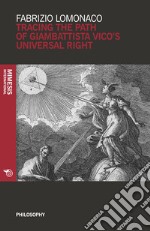 Tracing the Path of Giambattista Vico's Universal Right libro