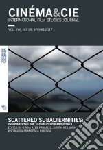 Cinéma & Cie. International film studies journal (2017). Vol. 28: Scattered subalternities: transnationalism, globalization and power (Spring)