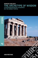 The archetype of wisdom. A phenomenological research on the Greek temple libro