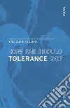 How far should tolerance go? Treatise on coexistence in a torn-apart world libro