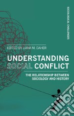 Understanding social conflict. The relationship between sociology and history