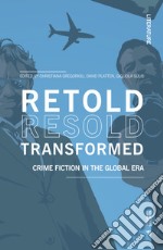 Retold resold transformed. Crime fiction in the global era libro