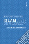 Islam and democracy. Voices of muslims amongst us libro