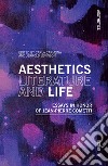 Aesthetics, literature, and life. Essays in honor of Jean-Pierre Cometti libro