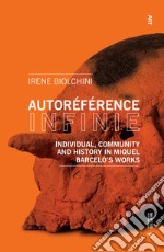 Autoréférence infinie. Individual, community and history in Miquel Barceló's works libro