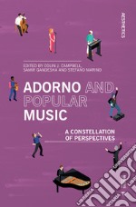 Adorno and popular music. A constellation of perspectives