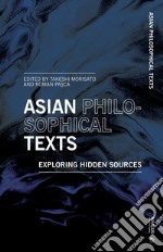 Asian philosophical texts. Exploring hidden sources libro