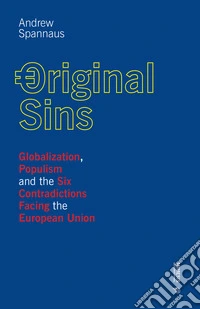 Original sins. Globalization, populism and the six contradictions facing the European Union libro