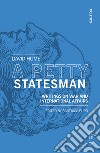 A petty statesman. Writings on war and international affairs libro di Hume David Pupo S. (cur.)