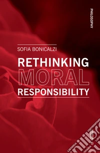 Rethinking moral responsibility