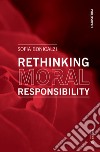 Rethinking moral responsibility libro