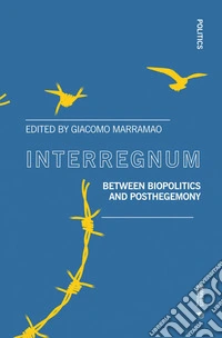 Interregnum. Between biopolitics and posthegemony