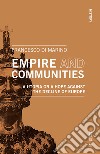 Empire and communities. A utopia or a hope against the decline of Europe libro di Di Marino Francesco