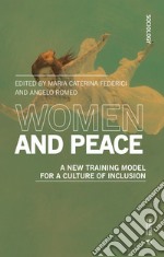 Women and peace. A new training model for a culture of inclusion libro