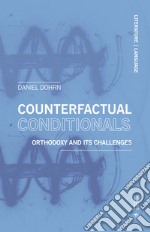 Counterfactual conditionals. Orthodoxy and its challenges