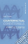 Counterfactual conditionals. Orthodoxy and its challenges libro